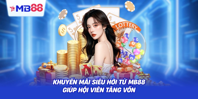 Khuyến mãi siêu hời từ giúp hội viên tăng vốn